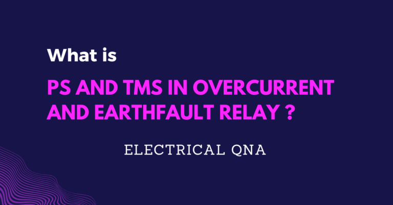 PS and TMS in Overcurrent and Earthfault Relay