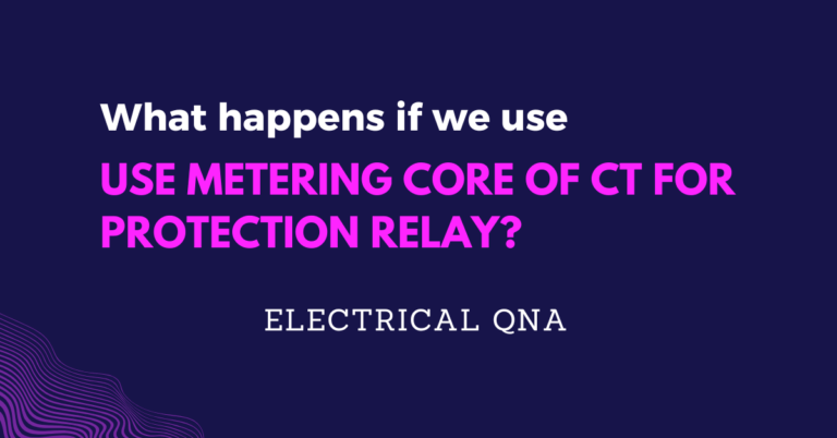 use Metering core of CT for Protection Relay