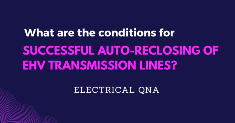 Successful Auto-reclosing of EHV Transmission Lines