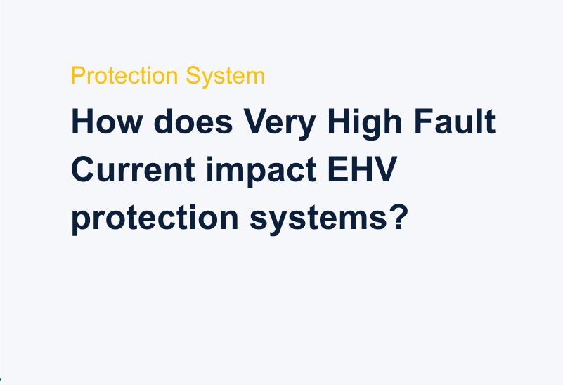 How does Very High Fault Current impact EHV protection systems?